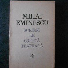 MIHAI EMINESCU - SCRIERI DE CRITICA TEATRALA