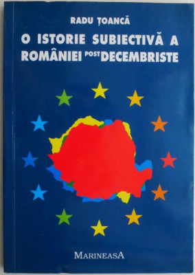 O istorie subiectiva a Romaniei post-decembriste. Retrospectiva politica (1990-2000) &amp;ndash; Radu Toanca foto