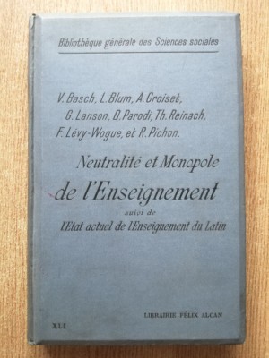 V. Basch, E. Blum, A. Croiset - Neutralit&amp;eacute; et monopole de l&amp;#039;enseignement (1912) foto