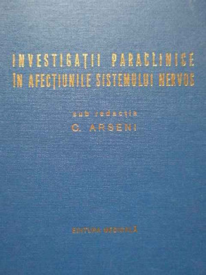 Investigatii Paraclinice In Afectiunile Sistemului Nervos - Sub Redactia C. Arseni ,292198 foto