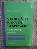 Vindeca-ti rana de respingere! 50 de exercitii practice - Melanie Josquin