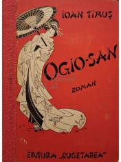 Ioan Timus - Ogio-san (semnata) (Editia: Editie interbelica) foto