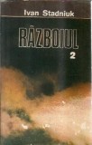 Razboiul (volumul 2) - Ivan Stadniuk