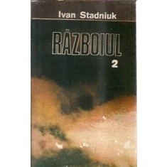 Razboiul (volumul 2) - Ivan Stadniuk