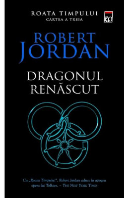 Roata Timpului Vol 3 - Dragonul Renascut , Robert Jordan - Editura RAO Books foto