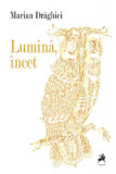 Lumină, &icirc;ncet - Paperback brosat - Marian Draghici - Tracus Arte
