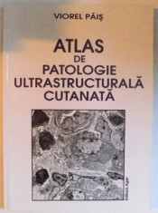 ATLAS DE PATOLOGIE ULTRASTRUCTURALA CUTANATA DE VIOREL PAIS , 2002 foto