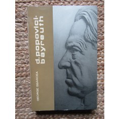 D. Popovici-Bayreuth. &quot;Cantaretul Pribeag&quot; 1860-1927 - George Sbarcea