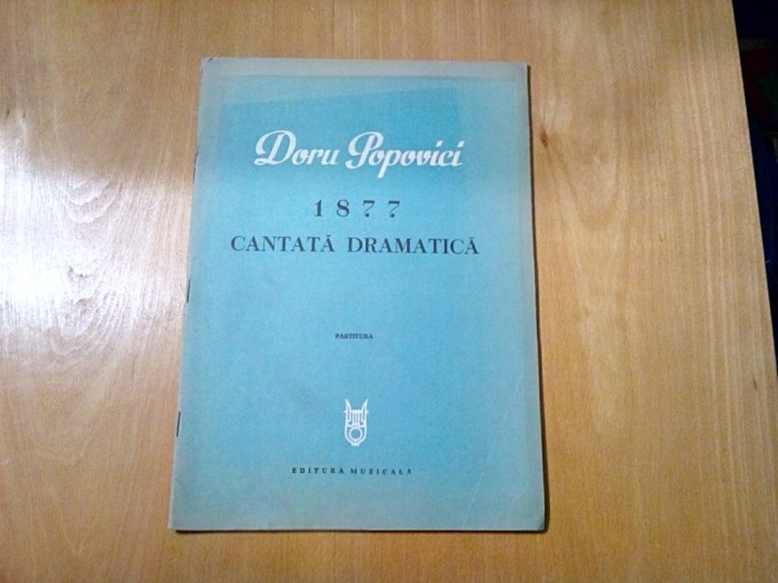 DORU POPOVICI - 1877 CANTATA DRAMATICA Op. 50 - 1979 , 30 p.; tiraj: 235 p.