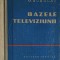 BAZELE TELEVIZIUNII - 1958
