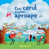 Cand cerul era prea aproape (carte cu defect minor)/Adam Bestwick