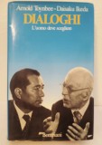 Dialoghi L uomo deve scegliere Arnold Toynbee, Daisaku Ikeda