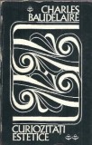 Curiozitati Estetice Charles Baudelaire Editura Meridiane 1971 Literatura Clasica Carte Veche