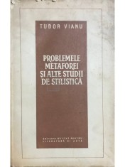 Tudor Vianu - Problemele metaforei si alte studii de stilistica (Editia: 1957) foto