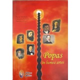 POPAS IN LUMEA ARTEI-M. PARCALABU, L.M. JUVERDEANU, N. CARAUS-243295