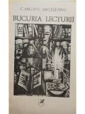 C. Argatu Argeseanu - Bucuria lecturii (Editia: 1989)