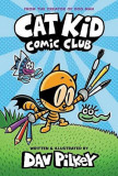 Cat Kid Comic Club | Dav Pilkey, Scholastic