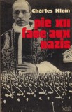 Pie XII face aux nazis / Charles Klein cu dedicatia autorului catre S. Grossu