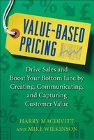 Value-Based Pricing: Drive Sales and Boost Your Bottom Line by Creating, Communicating, and Capturing Customer Value foto