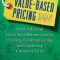 Value-Based Pricing: Drive Sales and Boost Your Bottom Line by Creating, Communicating, and Capturing Customer Value
