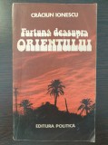 FURTUNA DEASUPRA ORIENTULUI - Craciun Ionescu