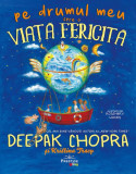 Pe drumul meu spre o viață fericită - Paperback brosat - Dr. Deepak Chopra, Kristina Tracy - Prestige