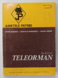 JUDETUL TELEORMAN de PETRE GASTESCU ...ARIADNA BREIER , SERIA '' JUDETELE PATRIEI '' , 1976