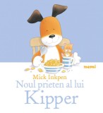 Noul prieten al lui Kipper - Mick Inkpen, Nemira