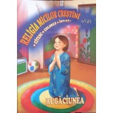 RELIGIA MICILOR CRESTINI, RUGACIUNEA. 6-9 ANI - CITESC, COLOREZ, INVAT-CAMELIA MUHA-245186