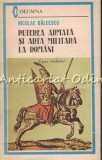 Puterea Armata si Arta Militara la Romani - Nicolae Balcescu, Editura Militara, 1990, 300 pagini