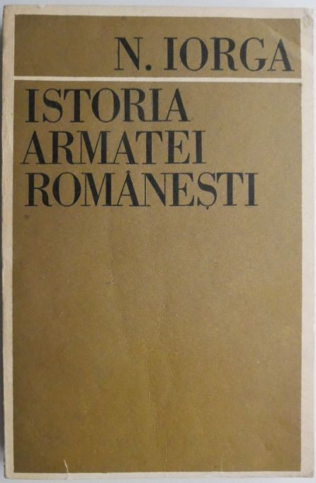 Istoria armatei romanesti &ndash; N. Iorga
