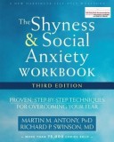 The Shyness and Social Anxiety Workbook: Proven, Step-By-Step Techniques for Overcoming Your Fear