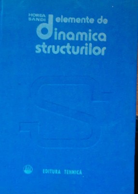 Elemente de dinamica structurilor - Horea Sandi foto