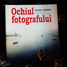 Michael Freeman - Ochiul fotografului