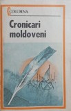 Cronicari Moldoveni - Colectiv, Editura Militara 1986, Romana, 397 Pagini, Paperback