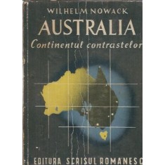 Australia. Continentul contrastelor - Wilhelm Nowack