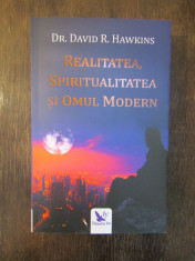 Realitatea, spiritualitatea si omul modern - David R. Hawkins foto
