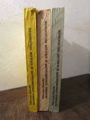 Istoria credintelor si ideilor religioase - Mircea Eliade , 3 volume foto