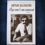 Cumpara ieftin Artur Silvestri - Asa Cum L-am Cunoscut, Vol. 1 - Pro Memoria - Biografii, Memorii, Jurnale