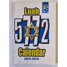 LUAH CALENDAR 5772 , 2011 -2012 , SUPLIMENT AL REVISTEI &#039; REALITATEA EVREIASCA &#039;