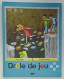 DROLE DE JEU par NANCY GUILBERT et SEVERINE DUCHESNE , 2016