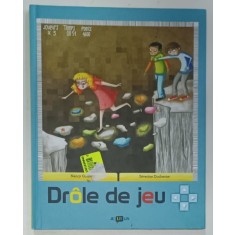 DROLE DE JEU par NANCY GUILBERT et SEVERINE DUCHESNE , 2016