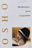 Meditatia: Arta Extazului - Osho - Herald, 1998, 332 pagini, brosata - Ezoterism &amp; Paranormal