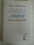 AFACEREA &quot;ARIANE &quot; spionaj sovieto-roman? - Dinu ZAMFIRESCU