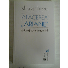 AFACEREA &quot;ARIANE &quot; spionaj sovieto-roman? - Dinu ZAMFIRESCU