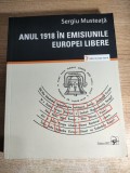 Anul 1918 in emisiunile Europei Libere (1955-1991) - Sergiu Musteata (Editura Arc, 2018)