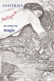 Ssotbme Revised - An Essay on Magic