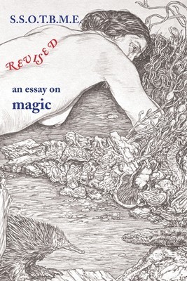 Ssotbme Revised - An Essay on Magic