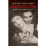 Capitolul lipsă. Dragoste și dramă &icirc;n Rom&acirc;nia interbelică