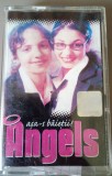 Caseta audio originala Angels - Asa-s băieții EX+